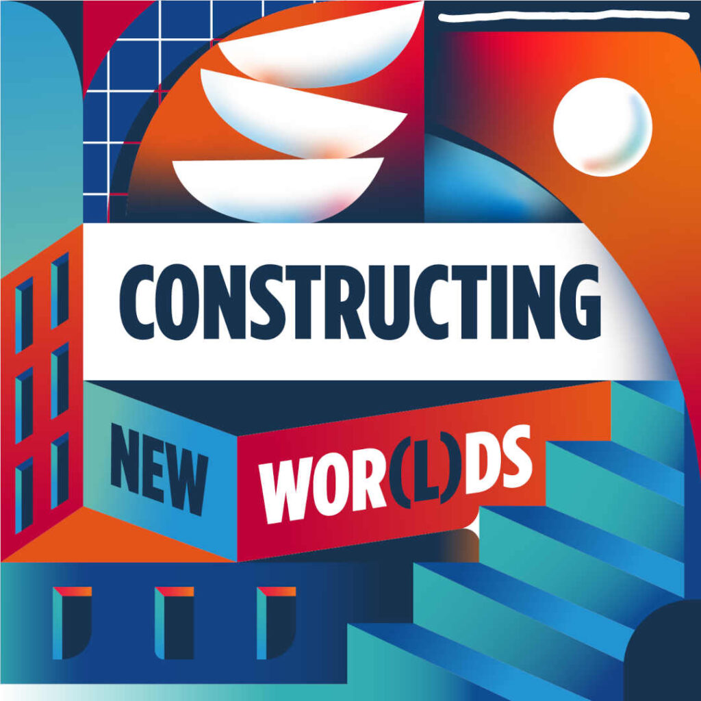 podcast_constructing_new_worlds-1024x1024